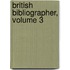 British Bibliographer, Volume 3