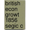 British Econ Growt 1856 Segic C door R.C.O. Matthews