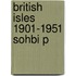 British Isles 1901-1951 Sohbi P