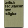 British Secularism And Religion door Onbekend