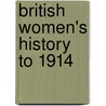 British Women's History To 1914 by Alison Twells