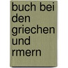 Buch Bei Den Griechen Und Rmern door Wilhelm Schubart