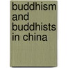 Buddhism And Buddhists In China door Lewis Hodus