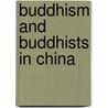 Buddhism and Buddhists in China door Hodus Lewis