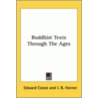 Buddhist Texts Through The Ages by I.B. Horner