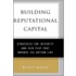 Building Reputational Capital C