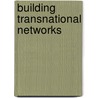 Building Transnational Networks door Marisa Von Bulow