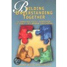 Building Understanding Together by Sandra Waite-Stupiansky