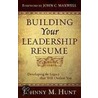 Building Your Leadership Resume by Johnny M. Hunt