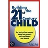 Building the 21st Century Child door Ronald V. Shuali