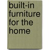 Built-In Furniture for the Home by Chris Gleason