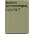 Bulletin Astronomique, Volume 7