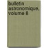 Bulletin Astronomique, Volume 8