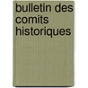 Bulletin Des Comits Historiques door Onbekend