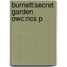 Burnett:secret Garden Owc:ncs P by Frances Hodgston Burnett