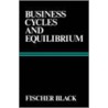 Business Cycles and Equilibrium door Fischer Black