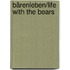 Bärenleben/Life with the Bears