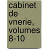 Cabinet de Vnerie, Volumes 8-10 door Anonymous Anonymous