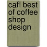Caf! Best of Coffee Shop Design door Simon Braun