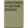 Calorimetry in Particle Physics door Onbekend