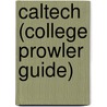 Caltech (College Prowler Guide) door Mayra Sheikh