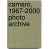 Camaro, 1967-2000 Photo Archive door Peter C. Sessler