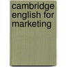 Cambridge English for Marketing door Onbekend