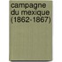 Campagne Du Mexique (1862-1867)