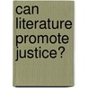 Can Literature Promote Justice? door Kimberly A. Nance