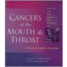 Cancers of the Mouth and Throat by William Lydiatt