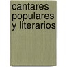 Cantares Populares y Literarios door Melchor De Pal�U