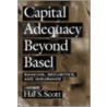 Capital Adequacy Beyond Basel C door Walter S. Scott