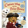 Captain Wag And The Polar Bears door Michael Terry