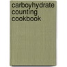 Carboyhydrate Counting Cookbook door Tami Ross