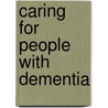 Caring For People With Dementia door Pamela J. Carter