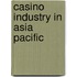 Casino Industry in Asia Pacific