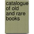 Catalogue of Old and Rare Books