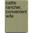 Cattle Rancher, Convenient Wife