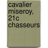 Cavalier Miseroy, 21c Chasseurs door Abel Hermant