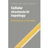 Cellular Structures in Topology