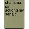 Charisma Dir Action:shiv Sena C door Julia M. Eckert