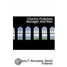 Charles Frohman Manager And Man by Isaac F. Marcosson