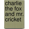 Charlie The Fox And Mr. Cricket door Randy