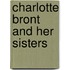 Charlotte Bront and Her Sisters