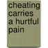 Cheating Carries A Hurtful Pain