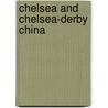 Chelsea And Chelsea-Derby China door Egan Mew