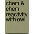 Chem & Chem Reactivity With Owl