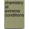 Chemistry At Extreme Conditions by M.R. Manaa