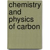 Chemistry and Physics of Carbon door Ljubisa R. Radovic