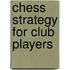 Chess Strategy for Club Players